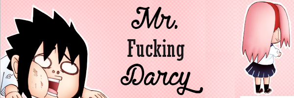 Fanfic / Fanfiction Orgulho e Preconceito - Mr. fucking Darcy