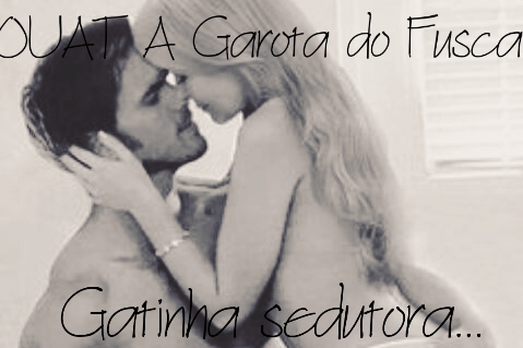 Fanfic / Fanfiction OUAT A Garota do Fusca - Gatinha sedutora...