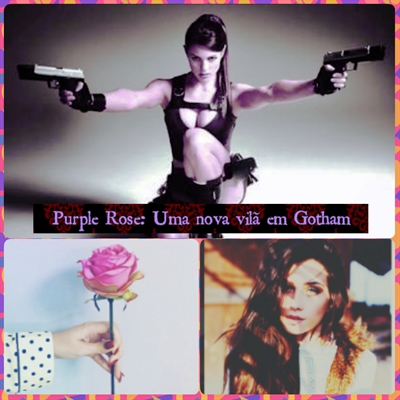 Fanfic / Fanfiction Princesa de Gotham - Purple Rose: Uma nova vilã em Gotham