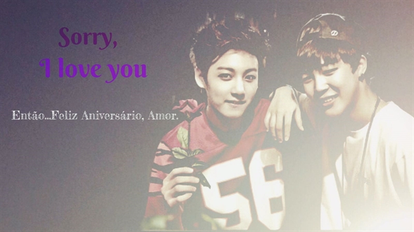 Fanfic / Fanfiction Sorry, I Love You - Capitulo Unico