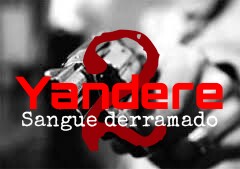 Fanfic / Fanfiction Yandere 2 - Sangue derramado