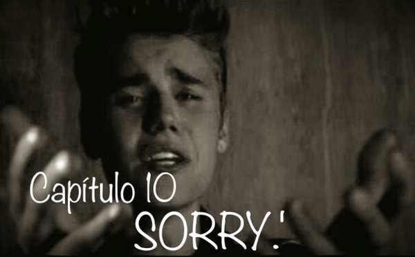 Fanfic / Fanfiction A Protetora De Bieber' - Sorry " Desculpa