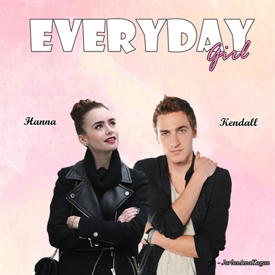 Fanfic / Fanfiction Everyday Girl - Eu me apaixonei