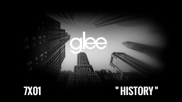 Fanfic / Fanfiction Glee - 7° Temporada - History - "História"