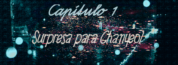 Fanfic / Fanfiction Happy birthday Yeol - Surpresa para Chanyeol