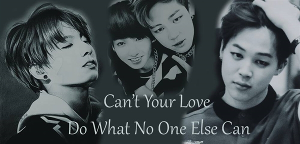 Fanfic / Fanfiction How Can Your Love Do What No One Else Can - Jikook - The Beginning