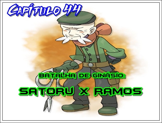 Fanfic / Fanfiction Jornada por Kalos, o filho de Satoshi e Serena - Batalha de Ginásio: Satoru X Ramos