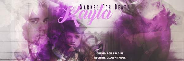 Fanfic / Fanfiction Marked For Death - Kayla