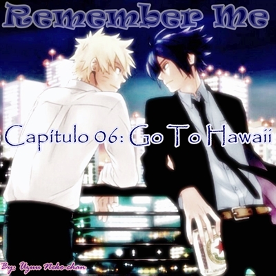Fanfic / Fanfiction Remember Me - Go To Hawaii!
