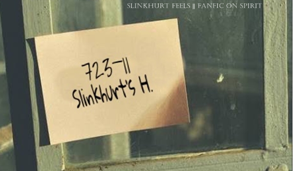 Fanfic / Fanfiction Slinkhurt feels. - Número Desconhecido.