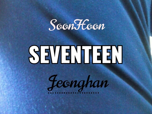 Fanfic / Fanfiction (SOONHOON) Fugindo da Rotina - .·°¤SEVENTEEN¤°·.