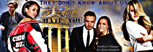 Fanfic / Fanfiction They Don't Know About Us - I still hate you