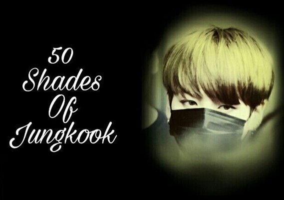 Fanfic / Fanfiction 50 Shades Of Jungkook - Imagine - Dark Yellow