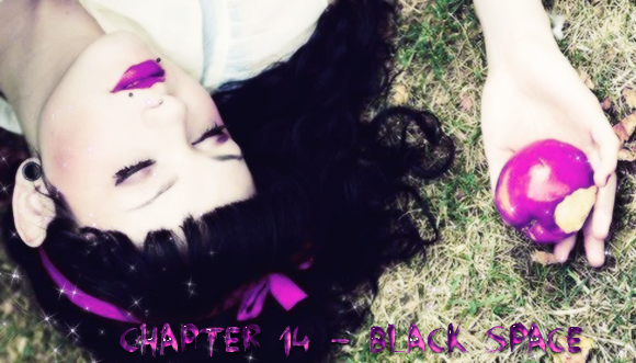 Fanfic / Fanfiction Always Accomplices - Chapter 14 - Black Space
