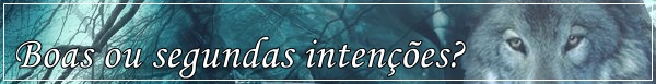 Fanfic / Fanfiction Link - Boas ou segundas intenções?