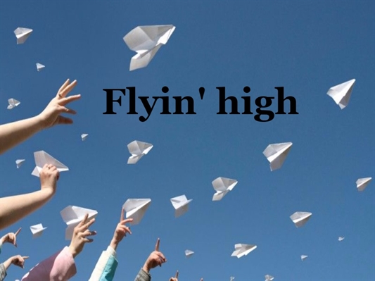 Fanfic / Fanfiction Sorte Grande - Flyin' High