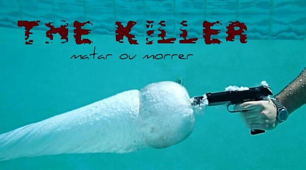 Fanfic / Fanfiction The killer - matar ou morrer - Somente matar