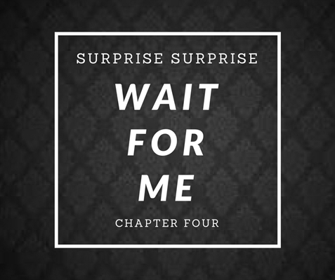 Fanfic / Fanfiction Wait For Me - Surprise Surprise