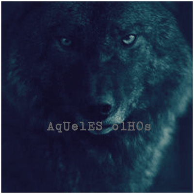 Fanfic / Fanfiction Wolfs - o inicio do terror - The eyes that looked at me