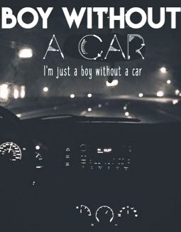 Fanfic / Fanfiction XO's - Boy Without A Car