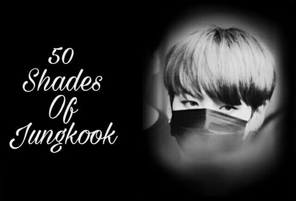 Fanfic / Fanfiction 50 Shades Of Jungkook - Imagine - Incolor