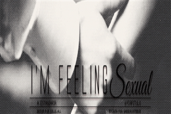 Fanfic / Fanfiction A estagiária - I'm feeling sexual