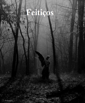 Fanfic / Fanfiction 3 - A Floresta do Medo - Feitiços