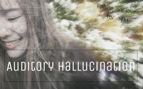 Fanfic / Fanfiction Auditory Hallucination - O que eu sou para você?