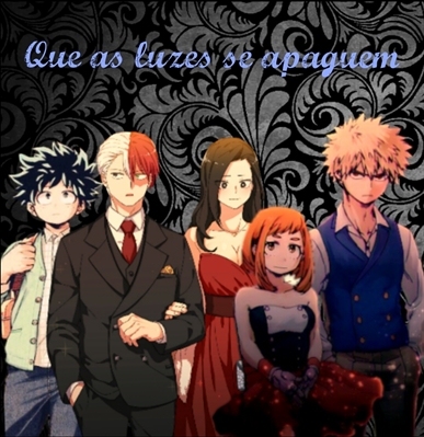 Fanfic / Fanfiction Boku no Hero Academia (BHA) ~ Gosto de vocÊ ❤(em manutençao) - Que as luzes se apaguem