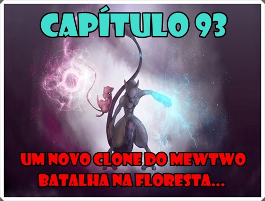 Fanfic / Fanfiction Jornada por Kalos, o filho de Satoshi e Serena - Um novo clone do Mewtwo, Batalha na floresta...