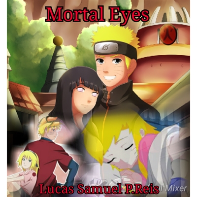 Fanfic / Fanfiction Mortal Eyes: A Alvorada verdejante - Juramento de pai e filha: Amor Uzumaki
