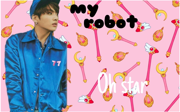 Fanfic / Fanfiction My Robot - (imagine Jungkook) - Oh star