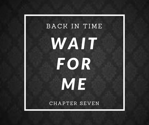 Fanfic / Fanfiction Wait For Me - Back in Time