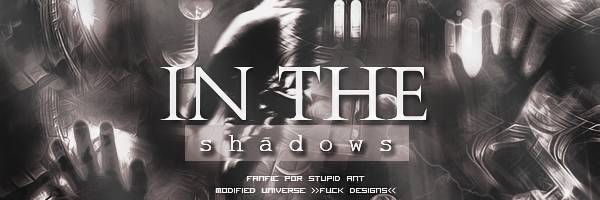 Fanfic / Fanfiction In the shadows - Do you remember?