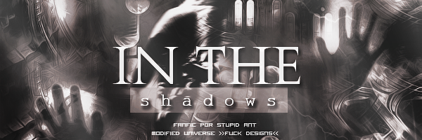 Fanfic / Fanfiction In the shadows - And then you broke