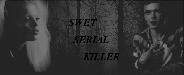 Fanfic / Fanfiction Sweet serial killer - Play to date