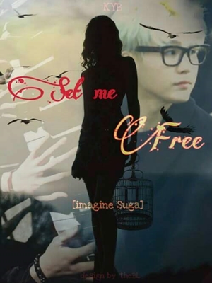 Fanfic / Fanfiction Imagine Suga: Set me Free - TRAILER DA FANFIC!!!