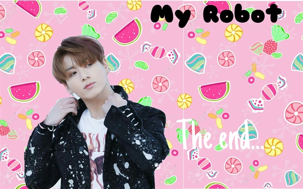 Fanfic / Fanfiction My Robot - (imagine Jungkook) - The end...