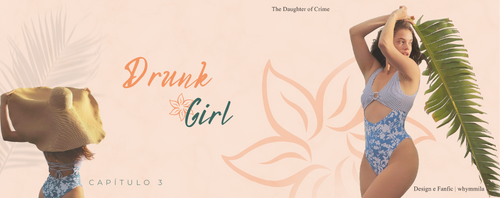 Fanfic / Fanfiction The Daughter of Crime - Drunk Girl