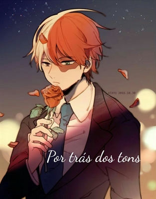 Fanfic / Fanfiction Boku no Hero Academia (BHA) ~ Gosto de vocÊ ❤(em manutençao) - Por trás dos tons