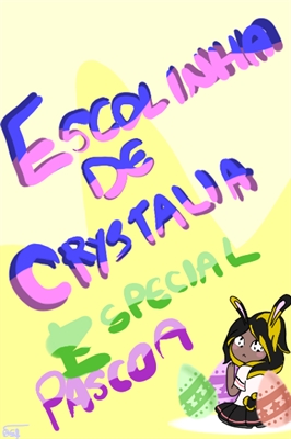 Fanfic / Fanfiction Crystalia - Especial de Páscoa