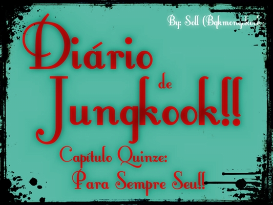 Fanfic / Fanfiction Diário de Jungkook! (VkookABO) - Capítulo Quinze: Para Sempre Seu.