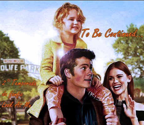Fanfic / Fanfiction Look At Me - 2 Temporada- TO BE CONTINUED