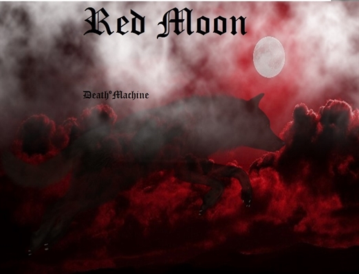 Fanfic / Fanfiction A Hierarquia dos Lobos - Red Moon