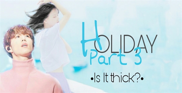 Fanfic / Fanfiction Holiday (Long Imagine - Mark) - Is it thick?