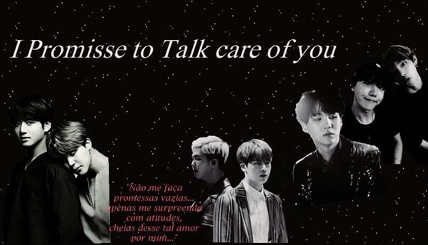 Fanfic / Fanfiction I promisse to talk care of you - Capitulo Dois