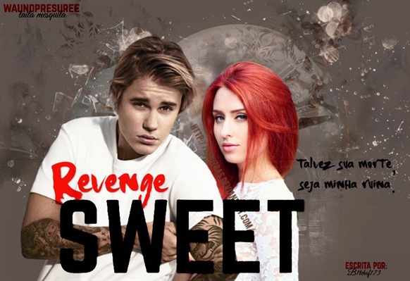 Fanfic / Fanfiction Sweet Revenge - Sweet Revenge - Segunda parte