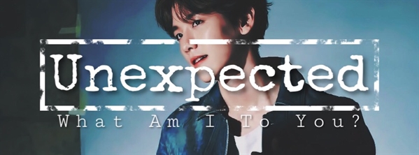 Fanfic / Fanfiction What am I to you? - Unexpected