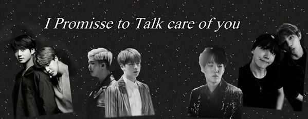 Fanfic / Fanfiction I promisse to talk care of you - Capitulo Três