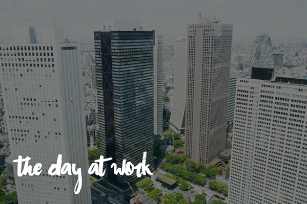 Fanfic / Fanfiction My Life In Tokyo - The Day At Work